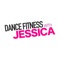 About Dance Fitness with Jessica