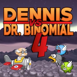 Dennis vs. Dr. Binomial 4