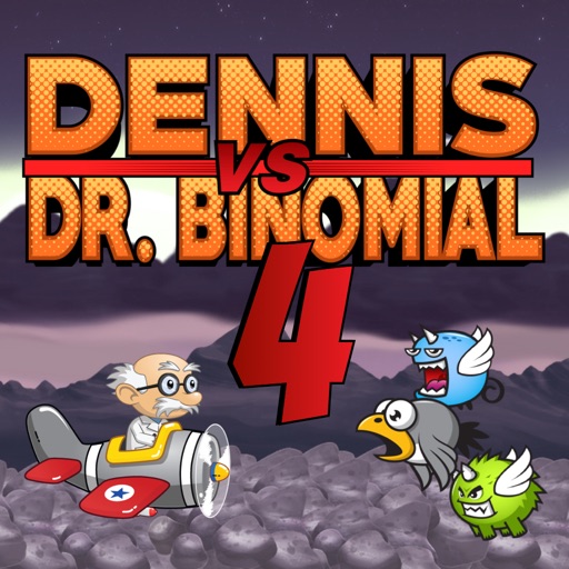 Dennis vs. Dr. Binomial 4
