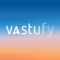 vastufy brings the ancient science of Vastu into your home and onto your phone, for you to create a healing, healthy space where you feel calm and happy