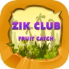 ZIK CLUB FRUIT CATCH