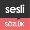 Sesli Sözlük has been established in 1999 and has been a leading dictionary in both Turkey and the world