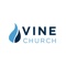 Download the Vine church app to stay tuned to everything happening in our community