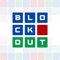 In Blockout, you're presented with a square grid of blocks -- 3x3, 4x4, or 5x5