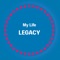 Welcome to My Life Legacy, an application for current and future generations