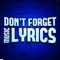 Don´t forget is a game where you'll have to guess the song, you will hear part of the song and will be able to read that part´s lyric