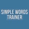 Simple Words Trainer ist eine schnelle, einfache und unterhaltsame Möglichkeit, Wörter zu lernen und zu behalten
