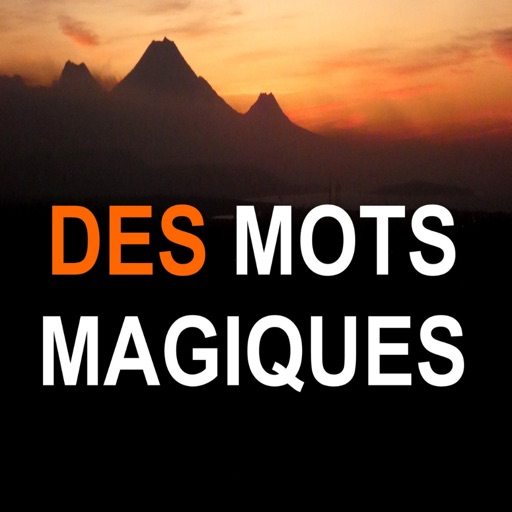 DES MOTS MAGIQUES