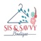 Welcome to the Sis & Savvy Boutique App