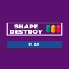 Shape Destroy