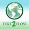 Improve your oral health by taking the work out of remembering to brush and floss with the interactive features of Text2Floss