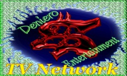 Deniero Ent TV Network