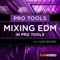 Are you looking to improve your Pro Tools mixing chops