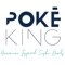 The Poked King online ordering app allows you to place an online order for pickup