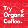 Try Organic Coffee