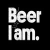 Beer I am.