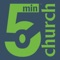 5MinChurch is a FREE DAILY APP that is a real church in the palm of your hands