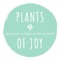 Welcome to the Plants Of Joy App
