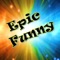 Whether you are trying to make it through a boring class, get through that long dreadful workday, or just sitting on the toilet, Epic Funny is here to save the day