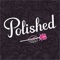 Polished Nail and Beauty Bar provides a great customer experience for it’s clients with this simple and interactive app, helping them feel beautiful and look Great