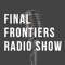 This is the most convenient way to access The Final Frontiers Radio Show