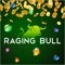 Meet the world’s greatest Raging Bull App