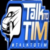 Talk to Tim