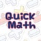 Quick Math is an app that will always help you keep your mind clear