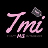 TMI - Today MZ Introduce