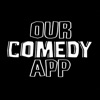 Our Comedy App
