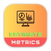 Estimate Metrics