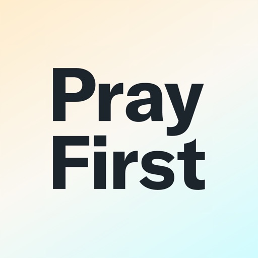 Pray First – Prayer Life Plans iOS App