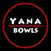 Yana Bowls