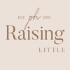 Raising Little