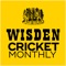 Wisden Cricket Monthly is the world's best and most inclusive cricket magazine