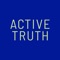 Welcome to the Active Truth app