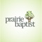 This app is the communications hub for Prairie Baptist Church