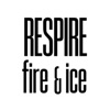 Respire, Fire & Ice