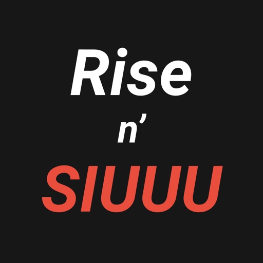 Rise n' SIUUU