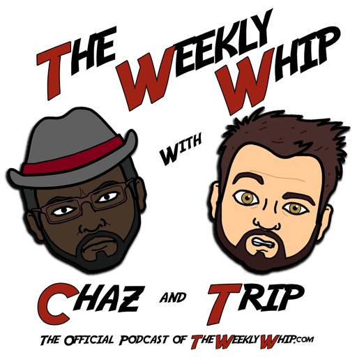 The Weekly Whip with Chaz & Trip icon