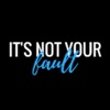 It's Not yOUR Fault