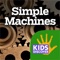 "Simple Machines by KIDS DISCOVER is a brilliantly designed app that keeps both kids and adults longing to learn more