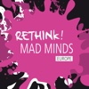 Rethink! MAD Minds Europe
