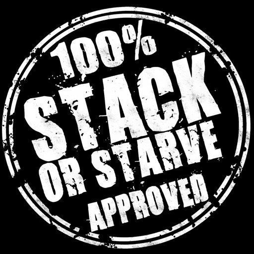 Stack or Starve Approved