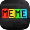 Make your own memes in seconds