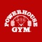 Powerhouse Gym.