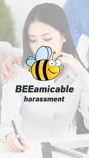 BEEAmicable Harassment