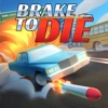Brake To Die - iPhoneアプリ