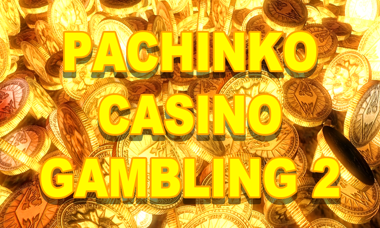 Pachinko Casino Gambling 2 (a ball fall money game)