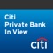 Citi Private Bank In View is uniquely designed for Citi Private Bank Clients
